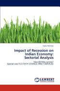 Impact of Recession on Indian Economy: Sectorial Analysis