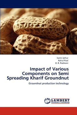 Impact of Various Components on Semi Spreading Kharif Groundnut - Jathar, Samir, and Pisal, Rahul, and Padmani, D R