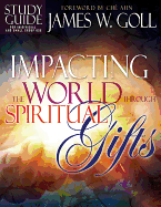 Impacting the World Through Spiritual Gifts Study Guide
