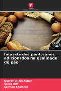 Impacto dos pentosanos adicionados na qualidade do p?o