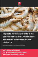 Impacto no crescimento e na sobrevivncia de Litopenaeus vannamei alimentado com bioflocos