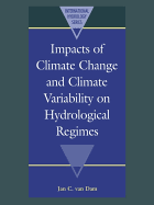 Impacts of Climate Change and Climate Variability on Hydrological Regimes - Dam, Jan C. van (Editor)