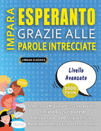 IMPARA ESPERANTO GRAZIE ALLE PAROLE INTRECCIATE - LIVELLO AVOTAZOTO - Scopri Come Migliorare Il Tuo Vocabolario Con 2000 Crucipuzzle e Pratica a Casa - 100 Griglie Di Gioco - Materiale Didattico e Libretto Di Attivit?