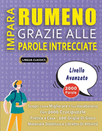 IMPARA RUMENO GRAZIE ALLE PAROLE INTRECCIATE - PER ADOLESCENTI - Scopri Come Migliorare Il Tuo Vocabolario Con 2000 Crucipuzzle e Pratica a Casa - 100 Griglie Di Gioco - Materiale Didattico e Libretto Di Attivit?