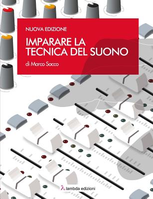 Imparare La Tecnica del Suono - Sacco, Marco