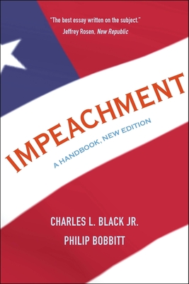 Impeachment: A Handbook - Black, and Bobbitt, Philip (Revised by)