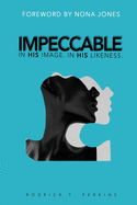 Impeccable: In His Image. in His Likeness.