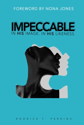 Impeccable: In His Image. in His Likeness. - Jones, Nona (Foreword by), and Chaney, Daphaney (Editor), and Panteon, V (Photographer)