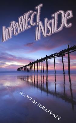 Imperfect Inside - Sullivan, Scott M