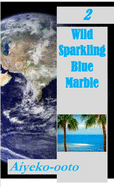 Imperfect Strangers: Wild Sparkling Blue Marble: Fictional Short Story Series