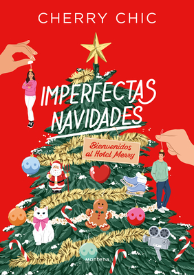 Imperfectas Navidades: Bienvenidos Al Hotel Merry / An Imperfect Christmas: Welc Ome to the Merry Hotel - Chic, Cherry