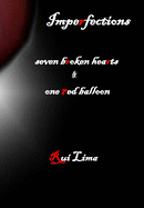 Imperfections-seven broken hearts & one red balloon