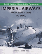 Imperial Airways - From Early Days to BOAC - Ord-Hume, Arthur W. J. G.