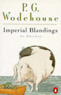Imperial Blandings: "Full Moon"; "Pigs Have Wings"; "Service with a Smile": An Omnibus