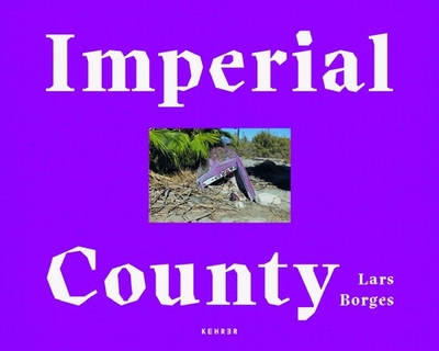 Imperial County - Borges, Lars (Photographer)