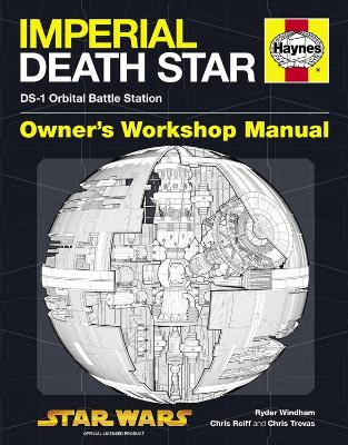 Imperial Death Star Manual: DS-1 Orbital Battle Station - Windham, Ryder, and Reiff, Chris, and Trevas, Chris
