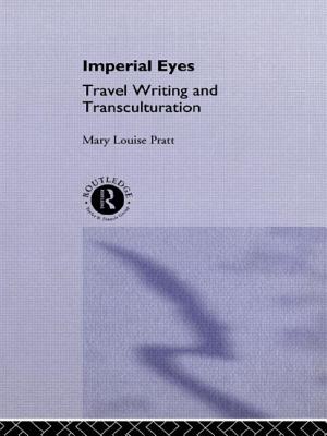 Imperial Eyes: Studies in Travel Writing and Transculturation - Pratt, Mary Louise