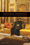 Imperial Messages: Orientalism as Self-Critique in the Habsburg Fin de Siecle