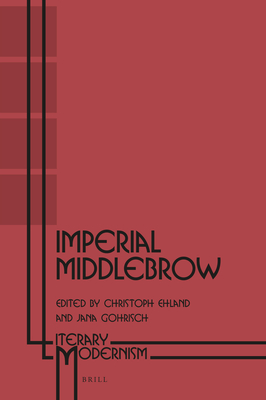 Imperial Middlebrow - Ehland, Christoph, and Gohrisch, Jana