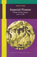 Imperial Women: A Study in Public Images, 40 BC-AD 68