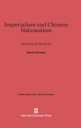 Imperialism and Chinese Nationalism: Germany in Shantung