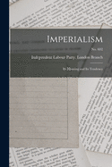 Imperialism: Its Meaning and Its Tendency; no. 602
