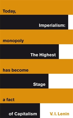 Imperialism: The Highest Stage of Capitalism - Lenin, Vladimir