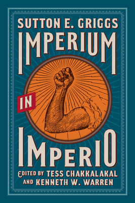 Imperium in Imperio - Griggs, Sutton E, and Chakkalakal, Tess (Editor), and Warren, Kenneth W (Editor)