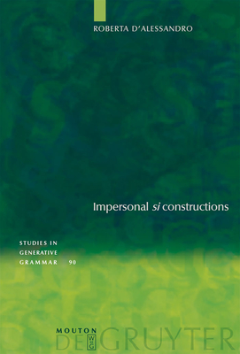 Impersonal Si Constructions: Agreement and Interpretation - D'Alessandro, Roberta