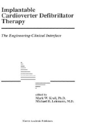 Implantable Cardioverter Defibrillator Therapy: The Engineering-Clinical Interface - Kroll, Mark W (Editor), and Lehmann, Michael H (Editor)