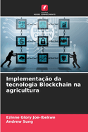 Implementao da tecnologia Blockchain na agricultura