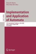 Implementation and Application of Automata: 11th International Conference, CIAA 2006, Taipei, Taiwan, August 21-23, 2006, Proceedings