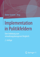 Implementation in Politikfeldern: Eine Anleitung Zum Verwaltungsbezogenen Vergleich