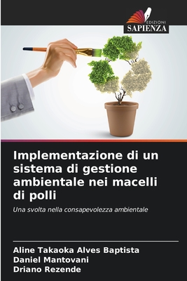 Implementazione di un sistema di gestione ambientale nei macelli di polli - Takaoka Alves Baptista, Aline, and Mantovani, Daniel, and Rezende, Driano