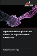 Implementazione pratica dei modelli di apprendimento automatico