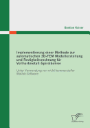 Implementierung einer Methode zur automatischen 3D-FEM Modellerstellung und Festigkeitsrechnung f?r Vollhartmetall-Spiralbohrer: Unter Verwendung von nicht kommerzieller Matlab-Software