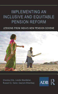 Implementing an Inclusive and Equitable Pension Reform: Lessons from India's New Pension Scheme