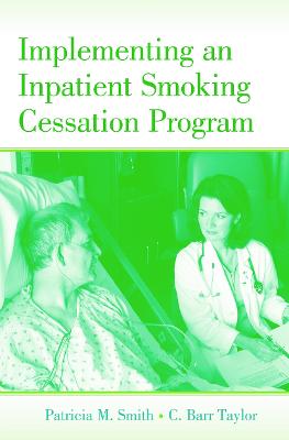 Implementing an Inpatient Smoking Cessation Program - Smith, Patricia M, and Taylor, C Barr