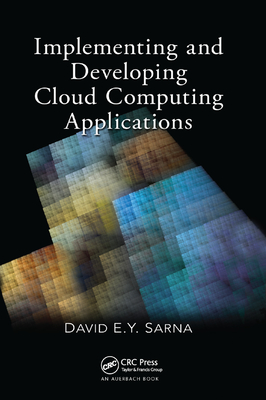 Implementing and Developing Cloud Computing Applications - Sarna, David E. Y.