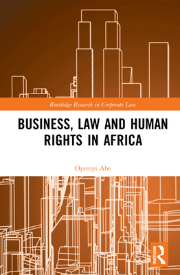 Implementing Business and Human Rights Norms in Africa: Law and Policy Interventions - Abe, Oyeniyi