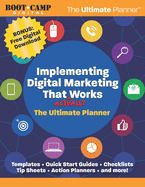 Implementing Digital Marketing That Actually Works: The Ultimate Planner and Resources