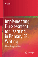 Implementing E-assessment for Learning in Primary EFL Writing: A Case Study in China