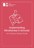 Implementing Mindfulness in Schools: An Evidence-Based Guide