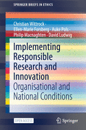 Implementing Responsible Research and Innovation: Organisational and National Conditions