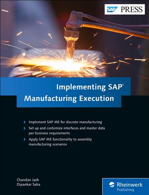 Implementing SAP Manufacturing Execution - Jash, Chandan, and Saha, Dipankar