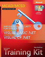 Implementing Security for Applications with Microsoft (R) Visual Basic (R) .NET and Microsoft Visual C# (R) .NET: MCAD/MCSD Self-Paced Training Kit