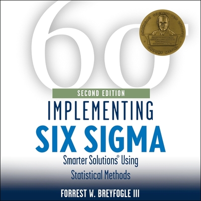 Implementing Six SIGMA: Smarter Solutions Using Statistical Methods 2nd Edition - Pabon, Timothy Andr?s (Read by), and Breyfogle, Forrest W