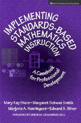 Implementing Standards Based Mathematics Instruction: A Casebook for Professional Development 1st Edition - Stein, Mary Kay