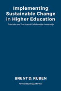 Implementing Sustainable Change in Higher Education: Principles and Practices of Collaborative Leadership