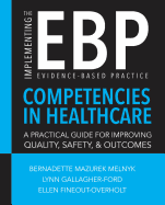 Implementing the Evidence-Based Practice (Ebp) Competencies in Healthcare: A Practical Guide to Improving Quality, Safety, and Outcomes